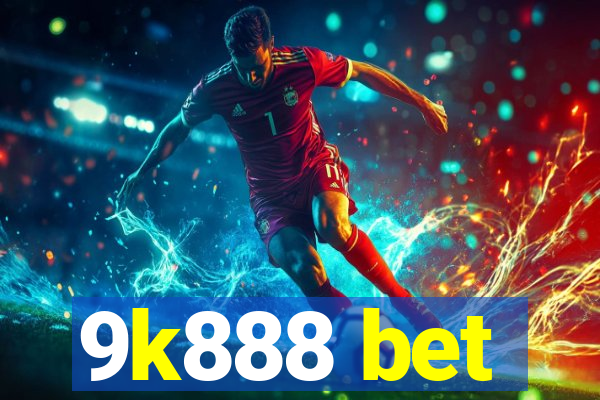 9k888 bet